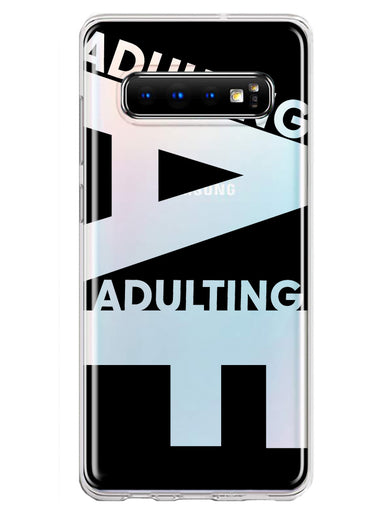 Samsung Galaxy S10 Black Clear Funny Text Quote Adulting AF Hybrid Protective Phone Case Cover