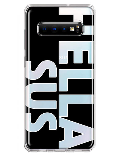 Samsung Galaxy S10 Black Clear Funny Text Quote Hella Sus Hybrid Protective Phone Case Cover