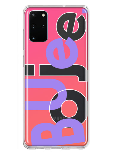 Samsung Galaxy S20 Plus Pink Purple Clear Funny Text Quote Boujee Hybrid Protective Phone Case Cover