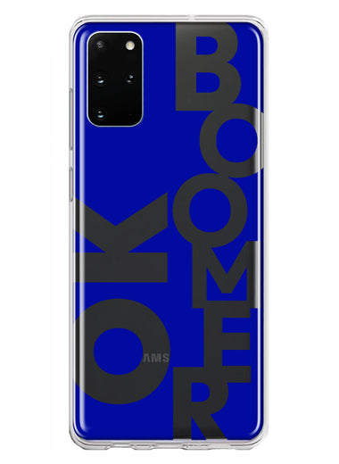 Samsung Galaxy S20 Plus Blue Clear Funny Text Quote Ok Boomer Hybrid Protective Phone Case Cover