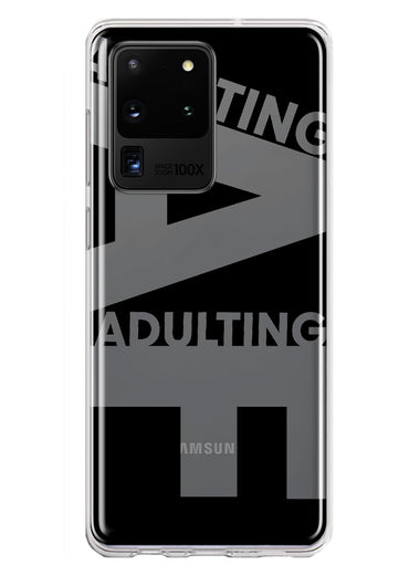 Samsung Galaxy S20 Ultra Black Clear Funny Text Quote Adulting AF Hybrid Protective Phone Case Cover