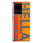 Samsung Galaxy S20 Ultra Orange Clear Funny Text Quote Hella Down Hybrid Protective Phone Case Cover