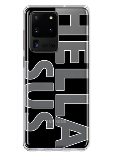 Samsung Galaxy S20 Ultra Black Clear Funny Text Quote Hella Sus Hybrid Protective Phone Case Cover