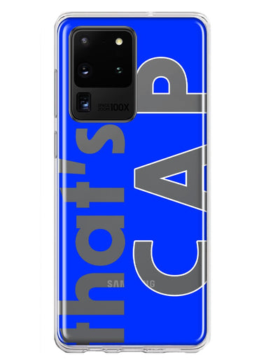 Samsung Galaxy S20 Ultra Blue Clear Funny Text Quote That's Cap Hybrid Protective Phone Case Cover