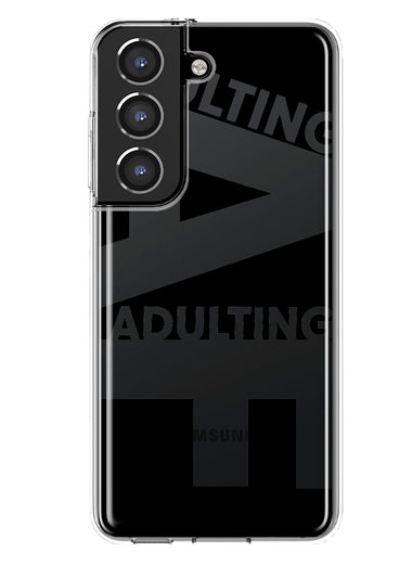 Samsung Galaxy S21 FE Black Clear Funny Text Quote Adulting AF Hybrid Protective Phone Case Cover