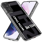 Samsung Galaxy S22 Ultra Black Clear Funny Text Quote Miss Me With That Shit Hybrid Protective Phone Case Cover