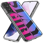 Samsung Galaxy S21 Plus Pink Blue Clear Funny Text Quote Slay Girl Hybrid Protective Phone Case Cover