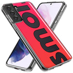 Samsung Galaxy S21 Red Pink Clear Funny Text Quote Smol Hybrid Protective Phone Case Cover