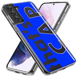 Samsung Galaxy S21 Ultra Blue Clear Funny Text Quote That's Cap Hybrid Protective Phone Case Cover