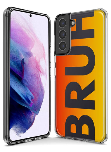 Samsung Galaxy S21 FE Orange Red Clear Funny Text Quote Bruh Hybrid Protective Phone Case Cover
