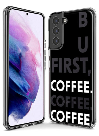 Samsung Galaxy S22 Ultra Black Clear Funny Text Quote But First Coffee Hybrid Protective Phone Case Cover