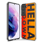 Samsung Galaxy S23 Ultra Orange Clear Funny Text Quote Hella Down Hybrid Protective Phone Case Cover