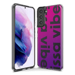 Samsung Galaxy S22 Ultra Purple Clear Funny Text Quote Issa Vibe Hybrid Protective Phone Case Cover