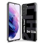 Samsung Galaxy Note 10 Plus Black Clear Funny Text Quote Miss Me With That Shit Hybrid Protective Phone Case Cover