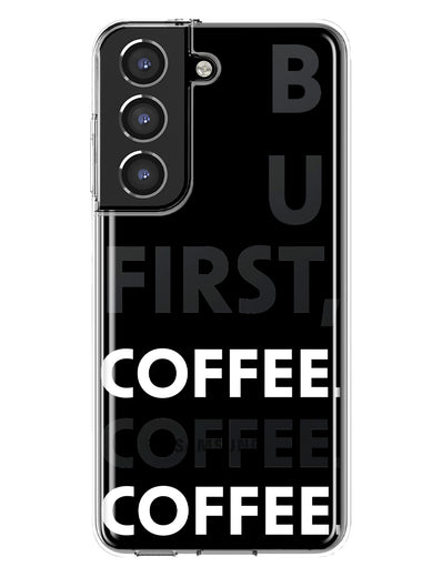 Samsung Galaxy S21 Black Clear Funny Text Quote But First Coffee Hybrid Protective Phone Case Cover