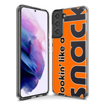Samsung Galaxy S21 Orange Clear Funny Text Quote Snack Hybrid Protective Phone Case Cover