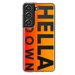 Samsung Galaxy S21 Plus Orange Clear Funny Text Quote Hella Down Hybrid Protective Phone Case Cover