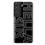 Samsung Galaxy S21 FE Black Clear Funny Text Quote Hella Sus Hybrid Protective Phone Case Cover