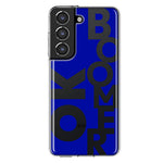 Samsung Galaxy S21 FE Blue Clear Funny Text Quote Ok Boomer Hybrid Protective Phone Case Cover