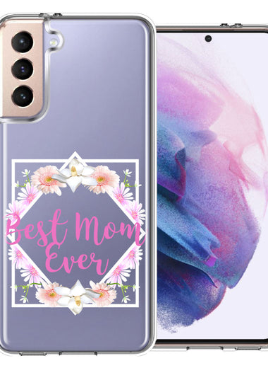 Samsung Galaxy S21 Plus Best Mom Ever Mother's Day Flowers Double Layer Phone Case Cover