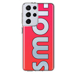 Samsung Galaxy S21 Ultra Red Pink Clear Funny Text Quote Smol Hybrid Protective Phone Case Cover