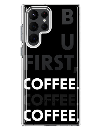 Samsung Galaxy S23 Ultra Black Clear Funny Text Quote But First Coffee Hybrid Protective Phone Case Cover