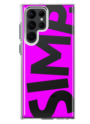 Samsung Galaxy S22 Ultra Hot Pink Clear Funny Text Quote Simp Hybrid Protective Phone Case Cover