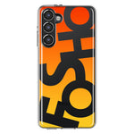 Samsung Galaxy S23 Orange Yellow Clear Funny Text Quote Fosho Hybrid Protective Phone Case Cover