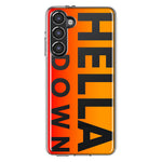 Samsung Galaxy S23 Orange Clear Funny Text Quote Hella Down Hybrid Protective Phone Case Cover