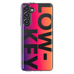 Samsung Galaxy S23 Purple Pink Orange Clear Funny Text Quote Low Key Hybrid Protective Phone Case Cover