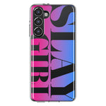 Samsung Galaxy S23 Pink Blue Clear Funny Text Quote Slay Girl Hybrid Protective Phone Case Cover