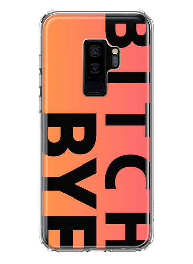 Samsung Galaxy S9 Plus Peach Orange Clear Funny Text Quote Bitch Bye Hybrid Protective Phone Case Cover