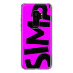 Samsung Galaxy S9 Plus Hot Pink Clear Funny Text Quote Simp Hybrid Protective Phone Case Cover