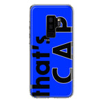 Samsung Galaxy S9 Plus Blue Clear Funny Text Quote That's Cap Hybrid Protective Phone Case Cover