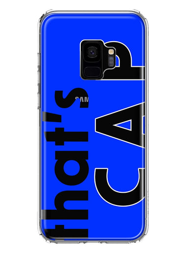 Samsung Galaxy S9 Blue Clear Funny Text Quote That's Cap Hybrid Protective Phone Case Cover