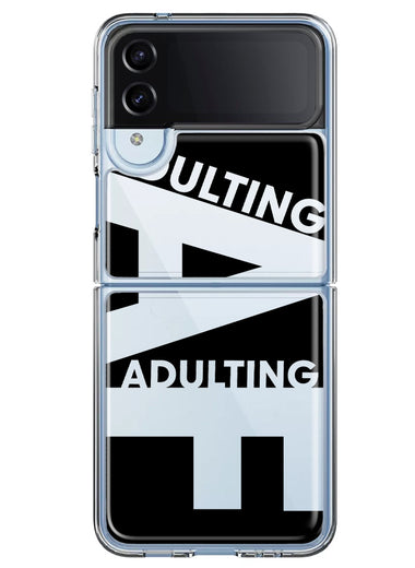 Samsung Galaxy Z Flip 4 Black Clear Funny Text Quote Adulting AF Hybrid Protective Phone Case Cover