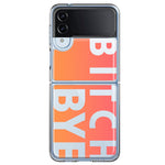 Samsung Galaxy Z Flip 4 Peach Orange Clear Funny Text Quote Bitch Bye Hybrid Protective Phone Case Cover