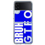 Samsung Galaxy Z Flip 4 Blue Clear Funny Text Quote Bruh GTFO Hybrid Protective Phone Case Cover