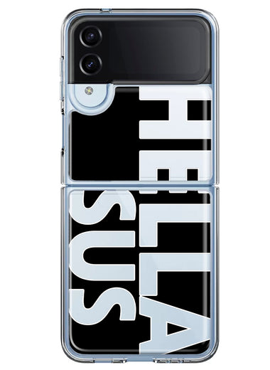 Samsung Galaxy Z Flip 4 Black Clear Funny Text Quote Hella Sus Hybrid Protective Phone Case Cover