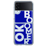 Samsung Galaxy Z Flip 4 Blue Clear Funny Text Quote Ok Boomer Hybrid Protective Phone Case Cover