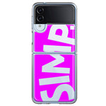 Samsung Galaxy Z Flip 4 Hot Pink Clear Funny Text Quote Simp Hybrid Protective Phone Case Cover