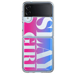 Samsung Galaxy Z Flip 4 Pink Blue Clear Funny Text Quote Slay Girl Hybrid Protective Phone Case Cover