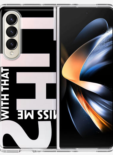 Samsung Galaxy Z Fold 4 Black Clear Funny Text Quote Miss Me With That Shit Hybrid Protective Phone Case Cover